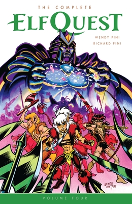 The Complete ElfQuest Volume 4 By Wendy Pini, Richard Pini, Wendy Pini (Illustrator) Cover Image