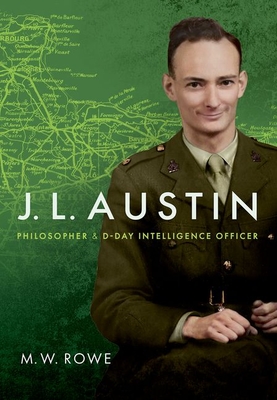 J. L. Austin: Philosopher and D-Day Intelligence Officer Cover Image