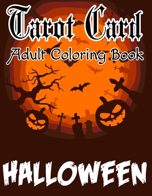 Tarot Card Adult Coloring Book Halloween: This is a Great introduction to Tarot and so fun to color. Cover Image