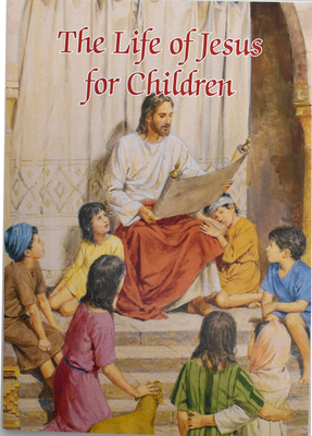 The Life of Jesus for Children By Karen Cavanaugh Cover Image