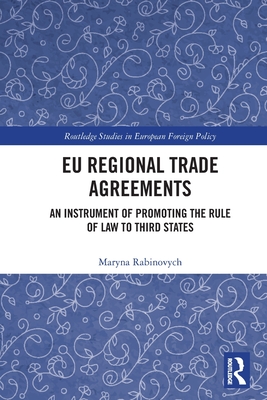 EU Regional Trade Agreements: An Instrument of Promoting the Rule of Law to Third States Cover Image