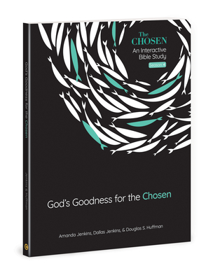 God's Goodness for the Chosen: An Interactive Bible Study Season 4 (The Chosen Bible Study Series #4) Cover Image