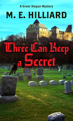 Three Can Keep a Secret (A Greer Hogan Mystery #3)