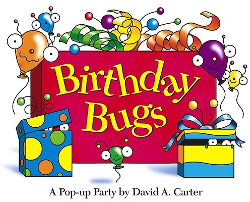 Birthday Bugs: A Pop-up Party by David A. Carter (David Carter's Bugs) Cover Image