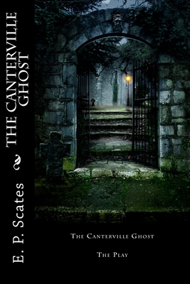 The Canterville Ghost: The Play