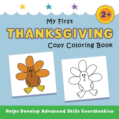 My First Thanksgiving Copy Coloring Book: helps develop advanced skills coordination By Justine Avery Cover Image