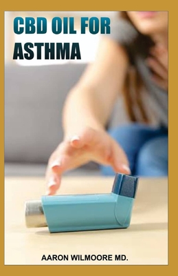 CBD Oil for Asthma: All You Need To Know About Using CBD OIL for Treating ASTHMA Cover Image