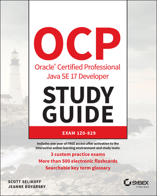 Ocp Oracle Certified Professional Java Se 17 Developer Study Guide: Exam 1z0-829 By Scott Selikoff, Jeanne Boyarsky Cover Image