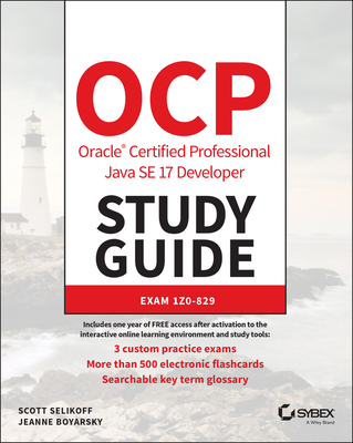 Ocp Oracle Certified Professional Java Se 17 Developer Study Guide: Exam 1z0-829 (Sybex Study Guide) Cover Image