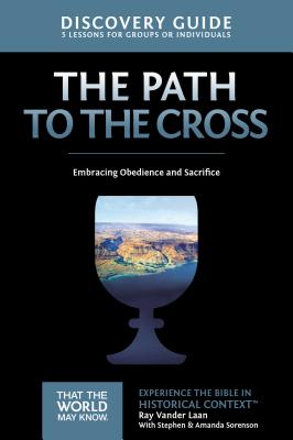 The Path to the Cross Discovery Guide: Embracing Obedience and Sacrifice 11 (That the World May Know) Cover Image
