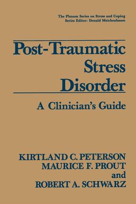 Post-Traumatic Stress Disorder: A Clinician's Guide (Springer Stress and Coping)