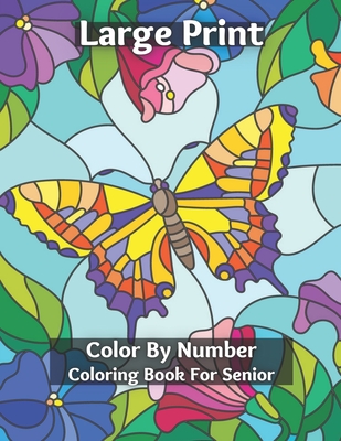 Large Print Color By Number Coloring Book For Senior: Easy and Simple Large Print Pages for Adults and Seior . Sweet Home Theme with Flowers, Animals, Cover Image