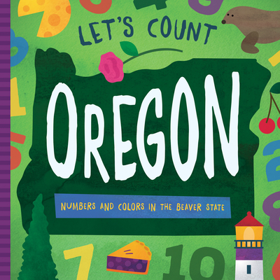 Let's Count Oregon: Numbers and Colors in the Beaver State Cover Image
