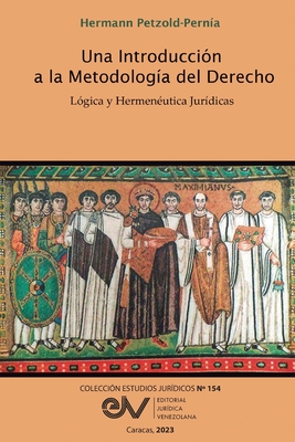 Una Introducción a la Metodología del Derecho. Lógica Y Hermenéutica Cover Image