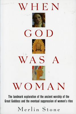 When God Was A Woman By Merlin Stone Cover Image