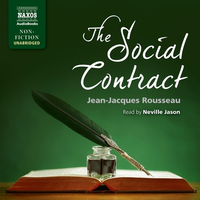 The Social Contract By Jean-Jacques Rousseau, Neville Jason (Read by), Ian Johnston (Translator) Cover Image