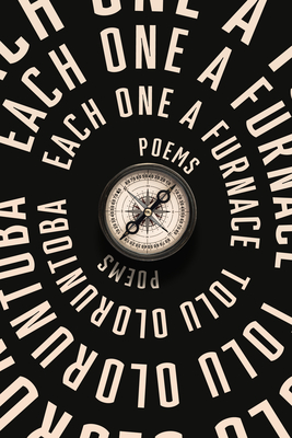 Each One a Furnace: Poems By Tolu Oloruntoba Cover Image