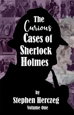 The Curious Cases of Sherlock Holmes - Volume One Cover Image