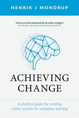 Achieving Change: A Practical Guide for Creating Online Courses for Workplace Learning Cover Image