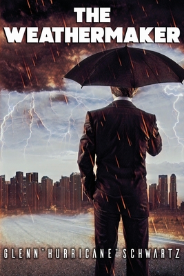 The Weathermaker By Glenn Schwartz Cover Image