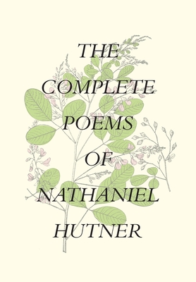 The Complete Poems of Nathaniel Hutner By Nathaniel Hutner Cover Image
