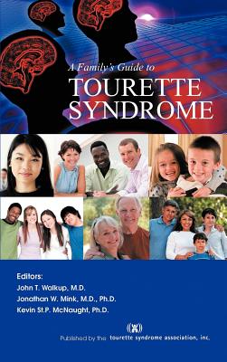 A Family's Guide to Tourette Syndrome By John T. Walkup, Jonathan W. Mink, Kevin McNaught Cover Image