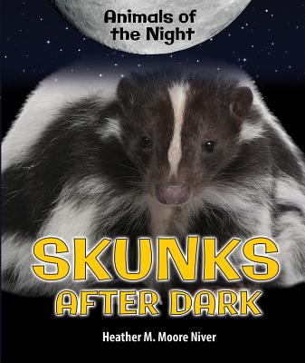 Skunks After Dark (Animals of the Night) By Heather Moore Niver Cover Image