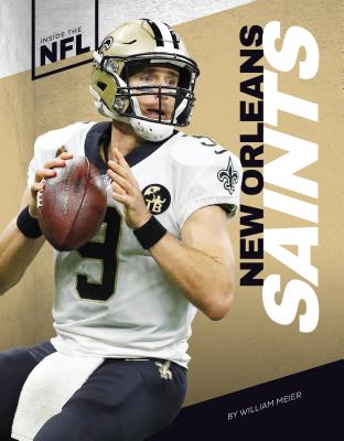 New Orleans Saints (Inside the NFL) By William Meier Cover Image