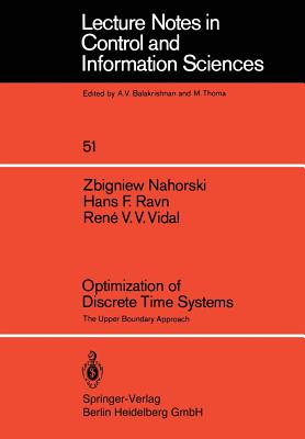 Optimization of Discrete Time Systems: The Upper Boundary Approach (Lecture Notes in Control and Information Sciences #51) Cover Image