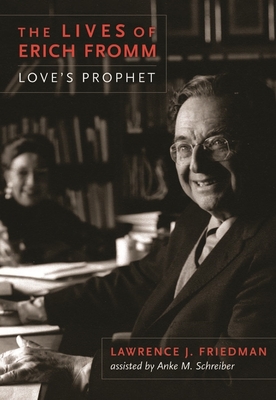 The Lives of Erich Fromm: Love's Prophet Cover Image