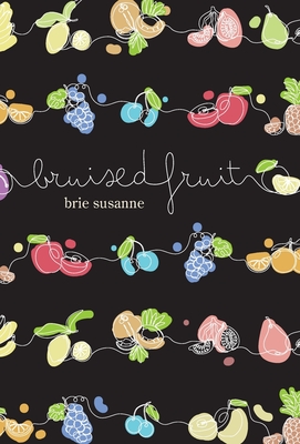 Bruised Fruit By Brie Susanne, Jaiden Meilleur (Illustrator) Cover Image