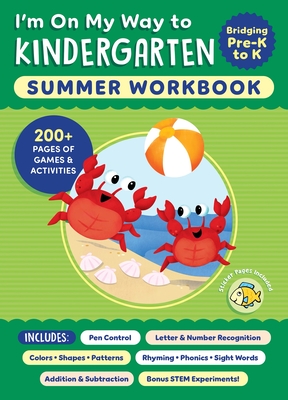 I'm On My Way to Kindergarten Summer Workbook: 200+ Pages of Games & Activities (I'm On My Way Summer Workbooks)