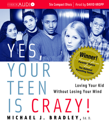 Yes, Your Teen Is Crazy! Cover