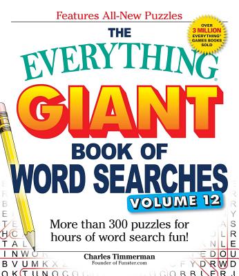 The Everything Giant Book of Word Searches, Volume 12: More than 300 puzzles for hours of word search fun! (Everything® Series) Cover Image