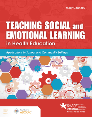 Teaching Social and Emotional Learning in Health Education By Mary Connolly Cover Image