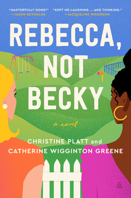 Rebecca, Not Becky: A Novel By Christine Platt, Catherine Wigginton Greene Cover Image