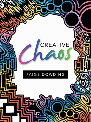 Creative Chaos By Paige Dowding Cover Image