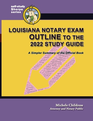 Louisiana Notary Exam Outline to the 2022 Study Guide: A Simpler Summary of the Official Book By Michele Childress Cover Image