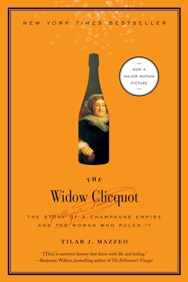 The Widow Clicquot: The Story of a Champagne Empire and the Woman Who Ruled It Cover Image