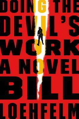 Cover Image for Doing the Devil's Work: A Novel