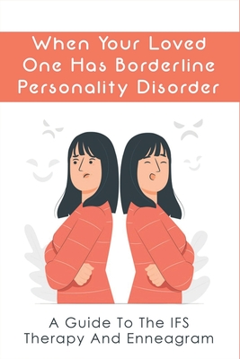 HOW TO COPE WHEN A LOVED ONE HAS BORDERLINE PERSONALITY DISORDER