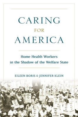 Caring for America: Home Health Workers in the Shadow of the Welfare State Cover Image