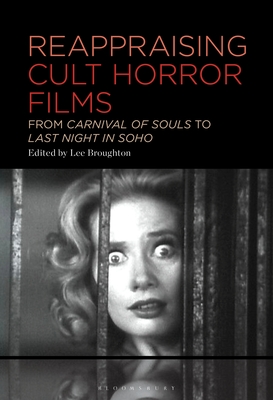 Reappraising Cult Horror Films: From Carnival of Souls to Last Night in Soho Cover Image