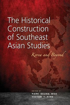 Cover for The Historical Construction of Southeast Asian Studies