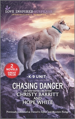 Chasing Danger By Christy Barritt, Hope White Cover Image