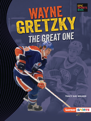 Wayne Gretzky: The Great One (Epic Sports BIOS (Lerner (Tm) Sports))