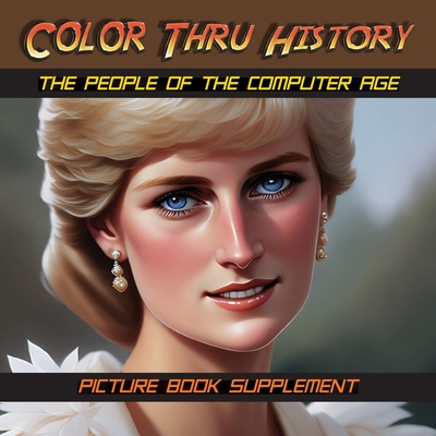 The People of the Computer Age: Picture Book Supplement (Color Thru History #7)