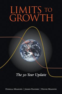 The Limits to Growth: The 30-Year Update By Donella Meadows, Jorgen Randers, Dennis Meadows Cover Image