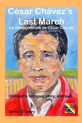 César Chávez's Last March: La última marcha de César Chávez Cover Image