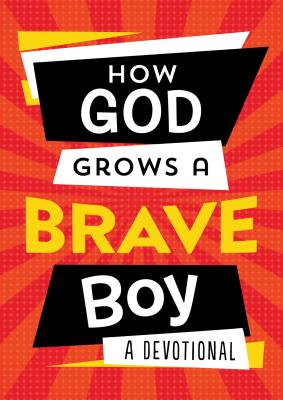 How God Grows a Brave Boy: A Devotional (Brave Boys) By Matt Koceich Cover Image